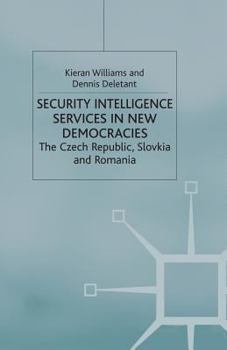 Paperback Security Intelligence Services in New Democracies: The Czech Republic, Slovakia and Romania Book