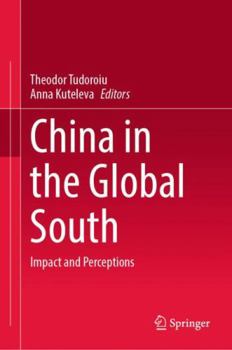 Hardcover China in the Global South: Impact and Perceptions Book