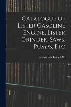 Paperback Catalogue of Lister Gasoline Engine, Lister Grinder, Saws, Pumps, Etc Book