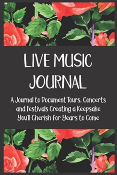 Paperback Live Music Journal: A Journal to Document Shows, Tours and Festivals Creating a Keepsake You'll Cherish for Years Book