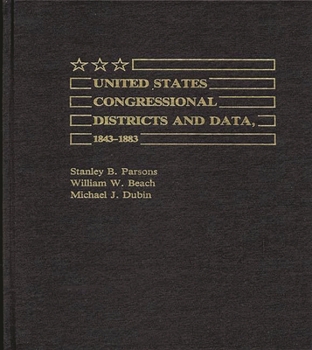 Hardcover United States Congressional Districts and Data, 1843-1883. Book