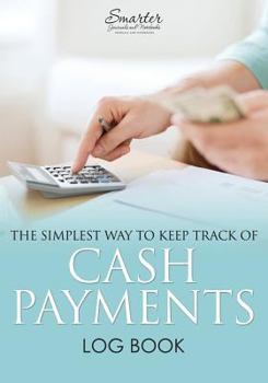 Paperback The Simplest Way to Keep Track of Cash Payments Log Book