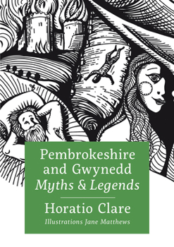 Hardcover Myths and Legends: Pembrokeshire and Gwynedd Book