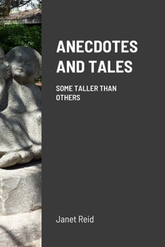 Paperback Anecdotes and Tales: Some Taller Than Others Book