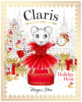 Claris: Holiday Heist: The Chicest Mouse in Paris - Book #4 of the Claris Collection