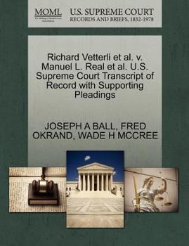 Paperback Richard Vetterli Et Al. V. Manuel L. Real Et Al. U.S. Supreme Court Transcript of Record with Supporting Pleadings Book