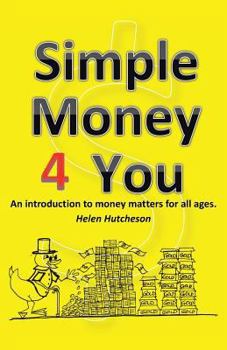 Paperback Simple Money 4 You: An Introduction to Money Matters for All Ages Book