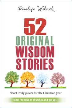 Paperback 52 Original Wisdom Stories: Ideal for Churches and Groups Book