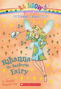 Rihanna the Seahorse Fairy (Rainbow Magic: Magical Animal Fairies, #4) - Book #4 of the Magical Animals Fairies