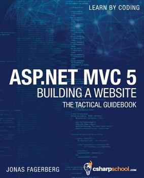 Paperback ASP.NET MVC 5 - Building a Website with Visual Studio 2015 and C Sharp: The Tactical Guidebook Book