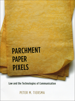 Hardcover Parchment, Paper, Pixels: Law and the Technologies of Communication Book