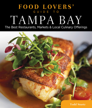 Paperback Food Lovers' Guide To(r) Tampa Bay: The Best Restaurants, Markets & Local Culinary Offerings Book