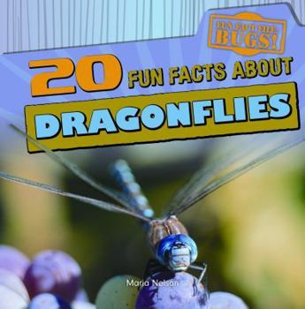 20 Fun Facts about Dragonflies - Book  of the Fun Fact File: Bugs!