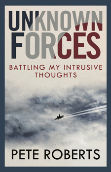 Paperback Unknown Forces: Battling My Intrusive Thoughts Book