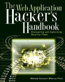 Paperback The Web Application Hacker's Handbook: Discovering and Exploiting Security Flaws Book