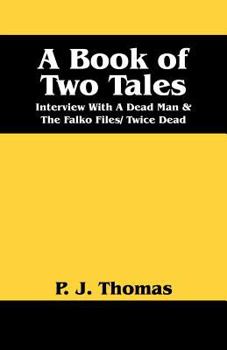 Paperback A Book of Two Tales: Interview with a Dead Man & the Falko Files/ Twice Dead Book