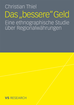 Paperback Das 'Bessere' Geld: Eine Ethnographische Studie Über Regionalwährungen [German] Book