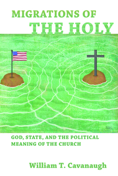 Paperback Migrations of the Holy: God, State, and the Political Meaning of the Church Book