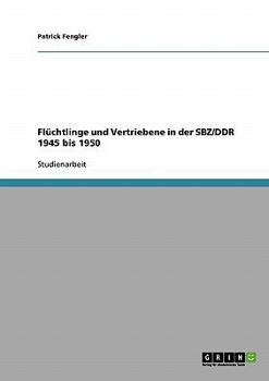 Paperback Flüchtlinge und Vertriebene in der SBZ/DDR 1945 bis 1950 [German] Book