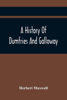 Paperback A History Of Dumfries And Galloway Book