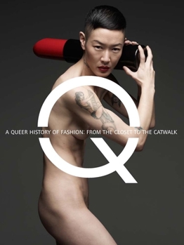 Hardcover A Queer History of Fashion: From the Closet to the Catwalk Book