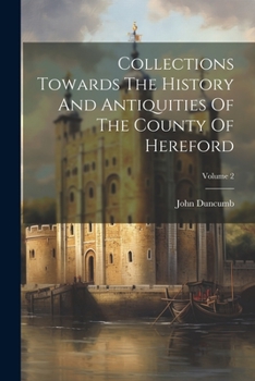 Paperback Collections Towards The History And Antiquities Of The County Of Hereford; Volume 2 Book