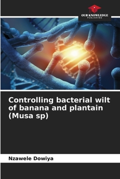Paperback Controlling bacterial wilt of banana and plantain (Musa sp) Book