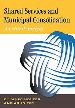 Paperback Shared Services & Municipal Consolidation - A Critical Analysis Book