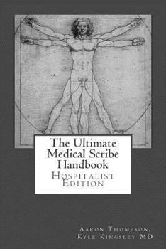 Paperback The Ultimate Medical Scribe Handbook: Hospitalist Edition Book