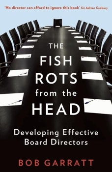 Paperback The Fish Rots from the Head: Developing Effective Boards Book