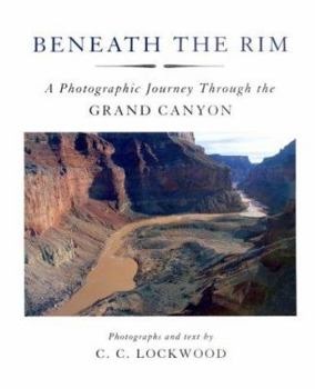 Hardcover Beneath the Rim: A Photographic Journey Through the Grand Canyon Book