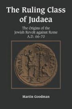 Electronics The Ruling Class of Judaea: The Origins of the Jewish Revolt Against Rome, A.D. 66-70 Book