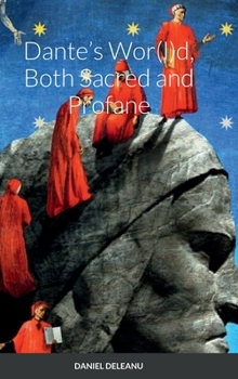 Hardcover Dante's Wor(l)d, Both Sacred and Profane Book