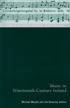 Hardcover Music in Nineteenth-Century Ireland: Irish Musical Studies Vol 9 Volume 9 Book
