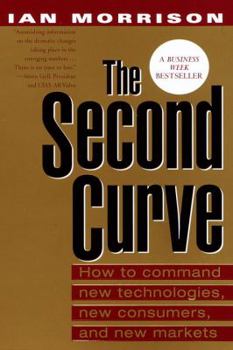 Paperback The Second Curve: How to Command New Technologies, New Consumers and New Markets Book