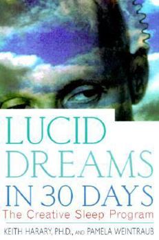 Paperback Lucid Dreams in 30 Days: The Creative Sleep Program Book