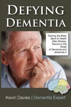 Paperback Defying Dementia: Training the Brain Back to Health Book