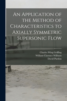 Paperback An Application of the Method of Characteristics to Axially Symmetric Supersonic Flow Book