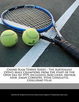 Paperback Grand Slam Tennis Series - The Australian Open's Male Champions from the Start of the Open Era to 1979, Including Rod Laver, Arthur Ashe, Jimmy Connor Book