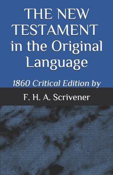 The New Testament in the Original Language: 1860 Critical Edition by Scrivener
