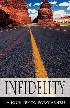 Paperback Infidelity A Journey to Forgiveness Book
