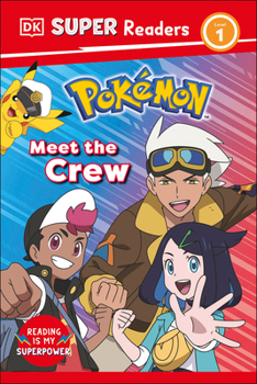 Hardcover DK Super Readers Level 1 Pokemon Meet the Crew Book