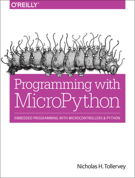 Paperback Programming with Micropython: Embedded Programming with Microcontrollers and Python Book