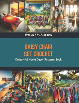 Paperback Daisy Chair Set Crochet: Delightful Home Decor Patterns Book
