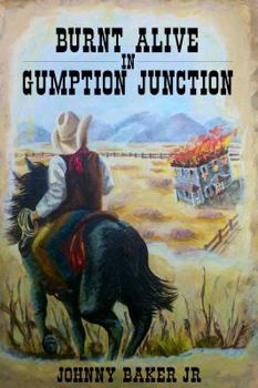 Paperback Burnt Alive in Gumption Junction Book