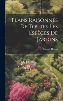 Hardcover Plans raisonnés de toutes les espèces de jardins [French] Book