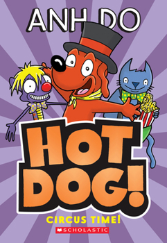 Circus Time! - Book #3 of the Hot Dog!