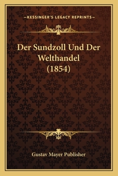 Paperback Der Sundzoll Und Der Welthandel (1854) [German] Book