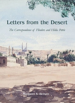 Hardcover Letters from the Desert: The Correspondence of Flinders and Hilda Petrie Book