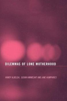 Paperback The Dilemmas of Lone Motherhood: Essays from Feminist Economics Book